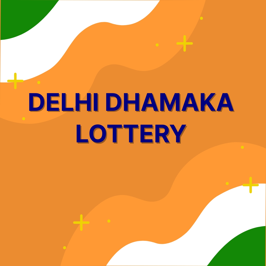 Delhi Dhamaka Lottery