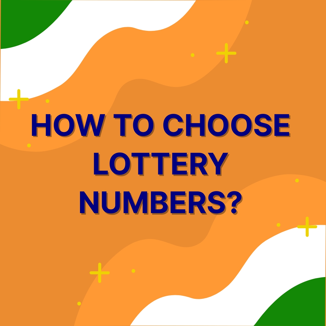 How to Choose Lottery Numbers