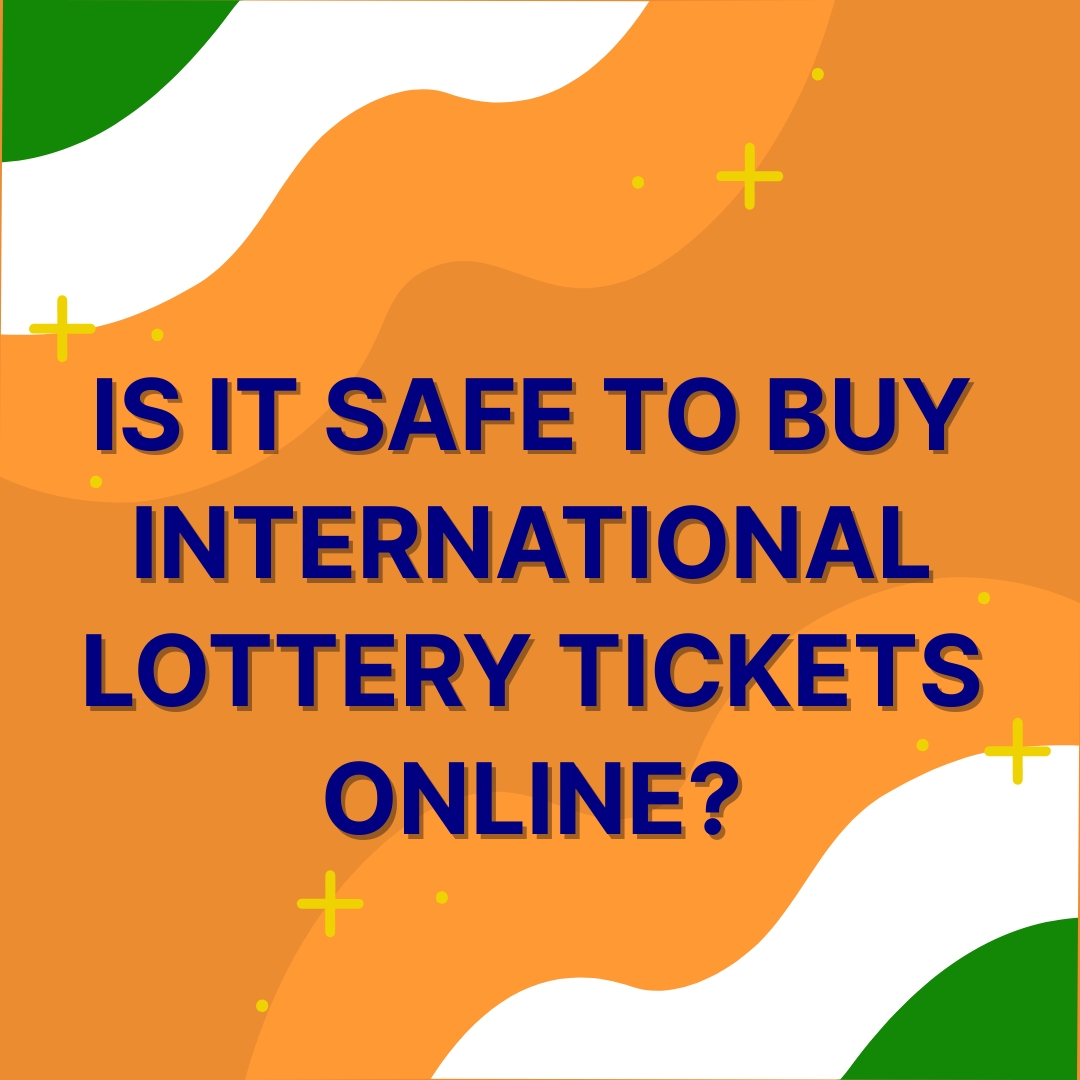 Is It Safe to Buy International Lottery Tickets Online